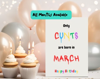 Adult Humour Card | Banter Card | Birthday Card For Him | Birthday Card For Her | Rude Birthday Card | Cunt Card | Month Card | March