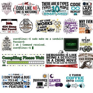 May include: A collection of humorous graphic designs with tech and coding themes. Designs include phrases like "Code Like No One Is Watching," "404 Sleep Not Found," and "Debugging is Like Being a Detective."