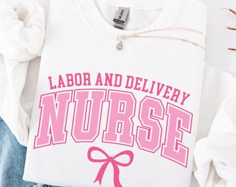 Labor and Delivery Nurse Sweatshirt, Nurse Bow Sweatshirt for Women, L and D Nurse Gift, Labor Nurse Crewneck, Labor Delivery Nurse Shirt