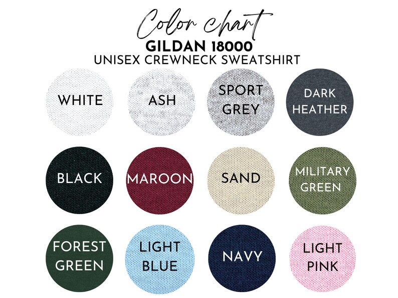May include: Color chart for Gildan 18000 unisex crewneck sweatshirts. The chart shows 14 different colors, including white, black, maroon, sand, military green, forest green, light blue, navy, and light pink.