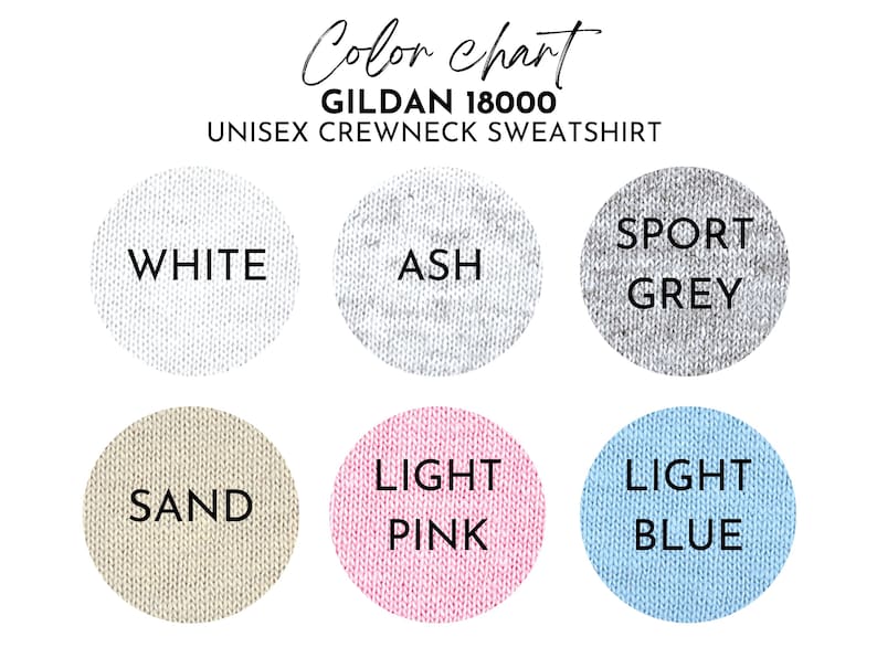 May include: Color chart for Gildan 18000 unisex crewneck sweatshirt in white, ash, sport grey, sand, light pink, and light blue.