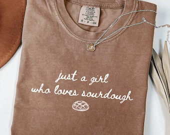 Comfort Colors® Sourdough Shirt, Womens Sourdough Baking Shirt, Breadmaker Gifts, Sourdough T-shirt, Sourdough Gifts, Breadmaking Gifts