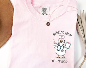 Comfort Colors® Goose Pediatric Nurse Tshirt, Silly Goose Nurse Shirt, Peds Nurse Shirt, Pediatric Tees, Funny Pediatric Nurse T-shirts