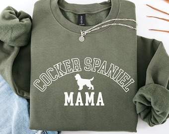 Cocker Spaniel Mama Sweatshirt, Cocker Spaniel Crewneck Sweater, Dog Owner Gift, Cocker Spaniel Mom Shirt, Cocker Spaniel Gifts for Her