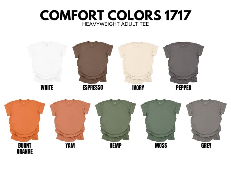 May include: A display of heavyweight adult tees in various colors, including white, espresso, ivory, pepper, burnt orange, yam, hemp, moss, and grey. The text "COMFORT COLORS 1717" and "HEAVYWEIGHT ADULT TEE" are displayed at the top, with each color labeled below.