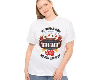Pug Jackpot T-Shirt: Funny Dog Lover Tee