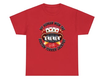 Boston Terrier Jackpot T-Shirt: Unisex Heavy Cotton Tee