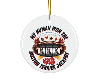 Boston Terrier Christmas Ornament: "My Human Won Jackpot" - Ceramic, Set of 4