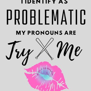 Identify as Problematic Try MeO Funny Pronoun SVG/DTF/Sublimation Digital Download