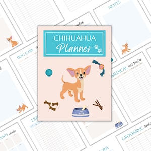 May include: A printable planner for Chihuahua owners. The cover features a cartoon Chihuahua with a blue ball, a bone, and a bowl of food. The planner includes sections for dog care, medical costs, grooming, and notes.