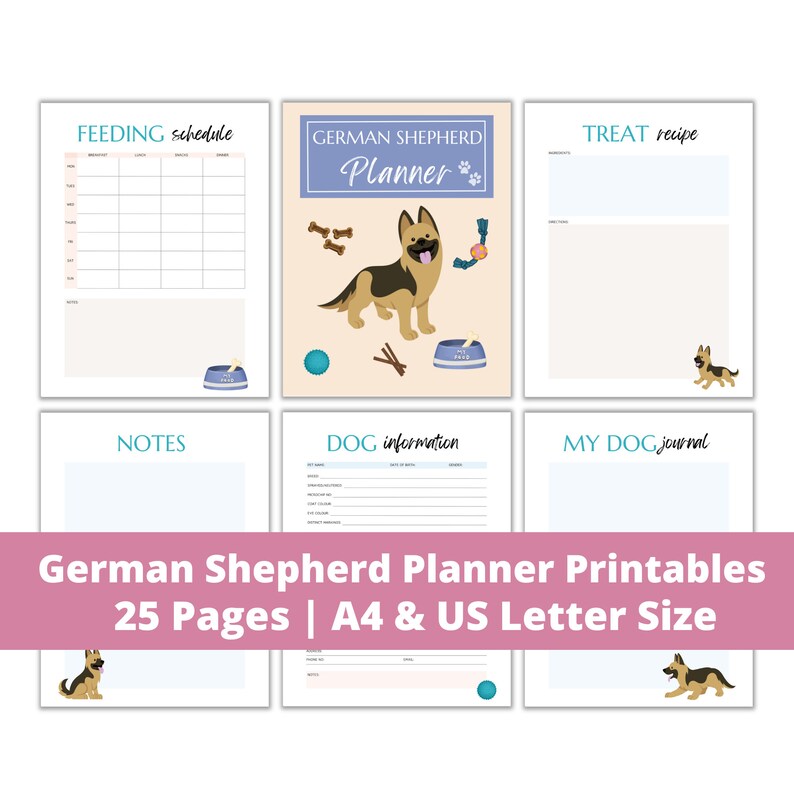 May include: Printable German Shepherd planner with 25 pages. The planner includes sections for feeding schedule, treat recipes, dog information, and a journal. The pages are decorated with illustrations of German Shepherds.