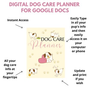 May include: A digital dog care planner for Google Docs. The planner features a cute cartoon dog on a pink heart and paw print background. The text "DOG CARE Planner" is written in pink cursive font. The text "Instant Access", "All your dog care info at your fingertips", "Easily Type in all your pup's info and then easily access it on your computer or phone", and "Update and print if you wish" is written in black text.