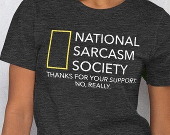 National Sarcasm Society t shirt, funny, sarcasm tee, sarcastic tee, Unisex t-shirt