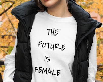 The future is female long sleeved tee, women rule, girls rule, gift tee for her, feminist, equality, Unisex Lightweight Long Sleeve Tee