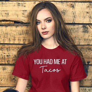 You had me at tacos t shirt, funny taco tee, taco lovers, Unisex t-shirt