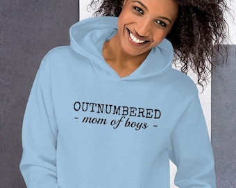 Outnumbered, mom of boys hoodie, funny mom hooded sweatshirt, mama gift hoodie, Mother's day hoodie, Unisex Hoodie