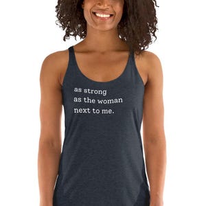 As strong as the woman next to me racerback tank top, feminist gift tank, women empower women, girl power, inspire, Women&#39;s Racerback Tank