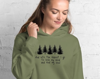 And into the forest I go to lose my mind and find my soul hoodie, outdoors, woods, camping, hiking hooded sweatshirt, Unisex Hoodie