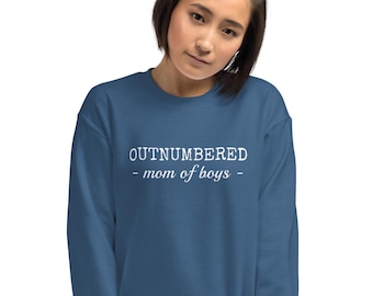 Outnumbered, mom of boys sweatshirt, funny mom gift, Mother's Day, birthday present, Unisex Sweatshirt