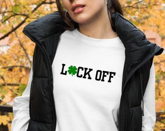 Luck off long sleeved tee, funny St. Patricks Day shirt, shamrock, 4 leaf clover, Irish, Ireland, Unisex Lightweight Long Sleeve Tee