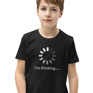 May include: Black short-sleeved t-shirt with a gray loading icon and the text "I'm thinking..." printed on the front.