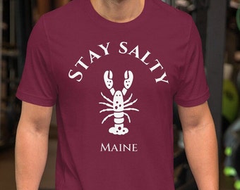 Stay Salty t shirt, Maine tee, Lobster, Mainer, vacationland, unisex t-shirt