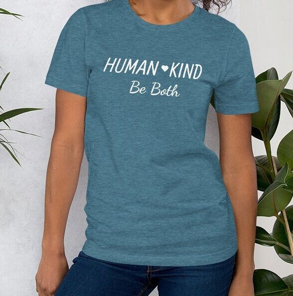 Humankind Be Both Human Kind Inspirational Positive T-Shirt Humankind Be Both Human Kind Inspirational Positive T-Shirt