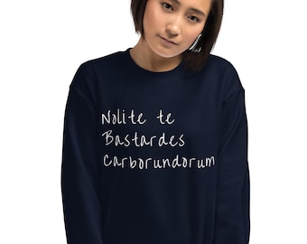 Nolite te Bastardes Carborundorum sweatshirt, don't let the bastards grind you down, feminist gift, Unisex Sweatshirt
