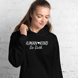 Human Kind, be both hoodie, kindness hooded sweatshirt, be kind hoodie, Unisex Hoodie