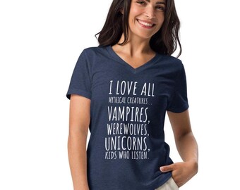 I love all mythical creatures, vampires, werewolves, unicorns, kids who listen t shirt, funny tee, Women’s relaxed v-neck t-shirt