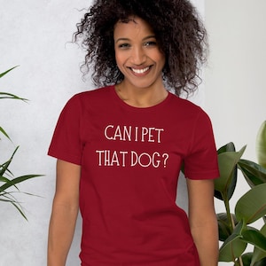 Can I pet that dog? t shirt, funny dog lovers gift tee, viral video, pet all the dogs, Unisex t-shirt