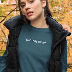 I didn&#39;t vote for Him long sleeved tee, don&#39;t blame me, I voted for her, Anti-Trump, impeach, save democracy, Unisex Lightweight Long Sleeve