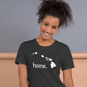 Hawaii Home t shirt, Hawaii tee, Home state, unisex t-shirt