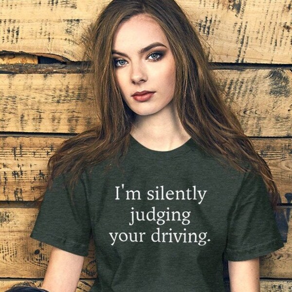 I'm silently judging your driving t shirt, funny, sarcastic tee, driver, drive, Unisex t-shirt