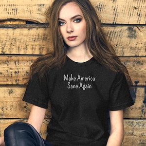 Make America Sane Again t shirt, anti-Trump tee, impeach, 8647, democracy, 86 47, political, Unisex t-shirt