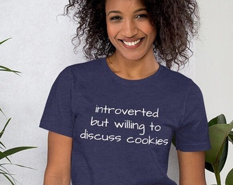 Introverted but willing to discuss cookies t shirt, baker tee, baking, cookier, cookie decorator, unisex t-shirt