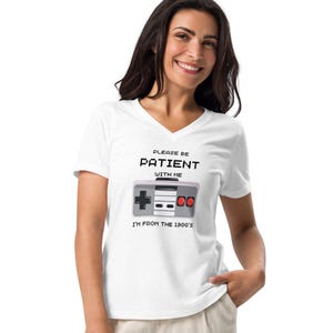 Please be patient with me, I&#39;m from the 1900&#39;s t shirt, funny retro gamer tee, Gen X, old school, Women’s relaxed v-neck t-shirt