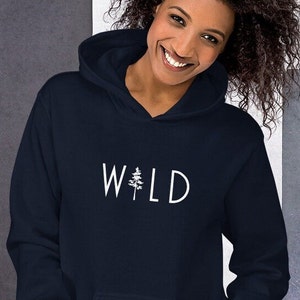 WILD hoodie, outdoors, woods, forest, camping hooded sweatshirt, Unisex Hoodie