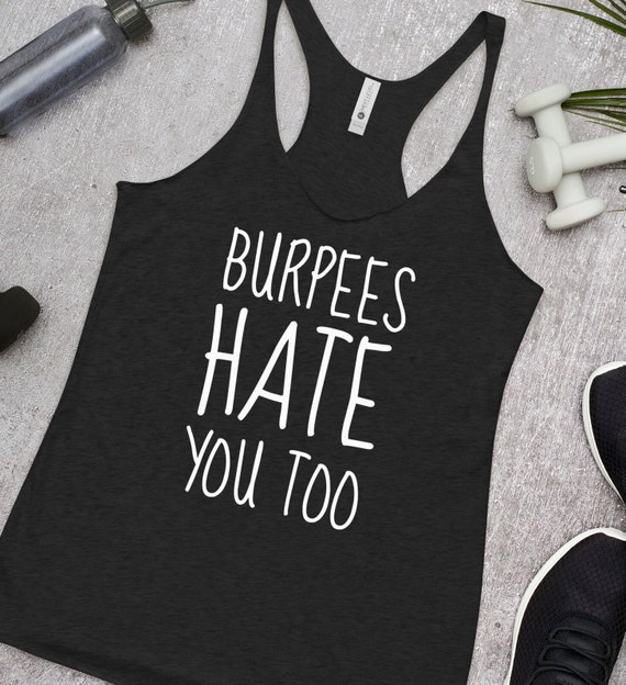 Burpees Hate You Too Racerback Tank Top, Funny Gym Tank, Sarcastic