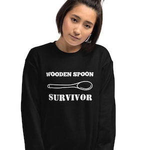 Wooden spoon survivor sweatshirt, funny, sarcastic, gift, birthday, sarcasm, Unisex Sweatshirt