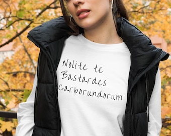 Nolite te Bastardes Carborundorum long sleeved tee, don't let the bastards grind you down, feminist gift, Unisex Lightweight Long Sleeve Tee
