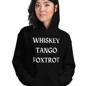 Whiskey Tango Foxtrot hooded sweatshirt, funny WTF hoodie, swearing helps, sarcasm, sarcastic, phonetic alphabet, Unisex Hoodie