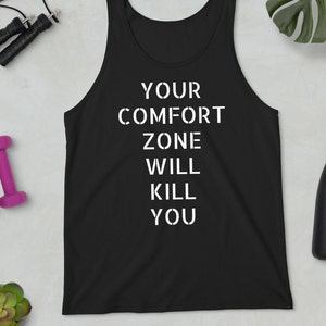 Your comfort zone will kill you tank top, gym tank, workout tank, Men's Tank Top