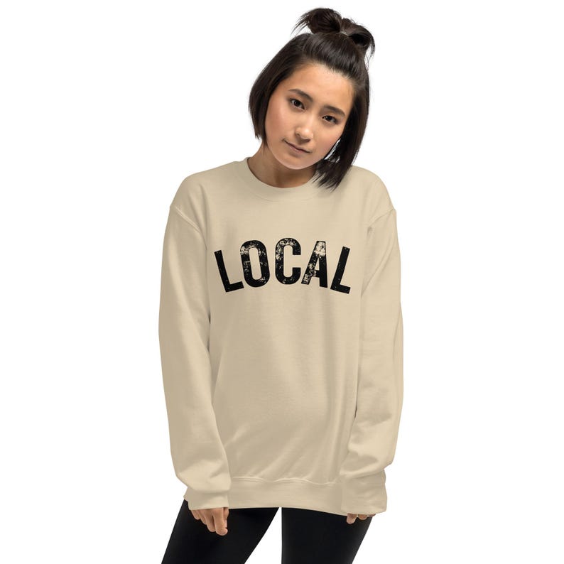 Local Sweatshirt, Home Town, Home State, Support Local Businesses, I'm ...
