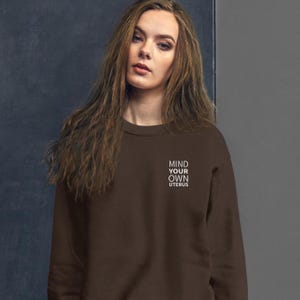 Mind your own uterus sweatshirt, womens rights, defend roe, pro-choice, 1973, reproductive rights, Unisex Sweatshirt