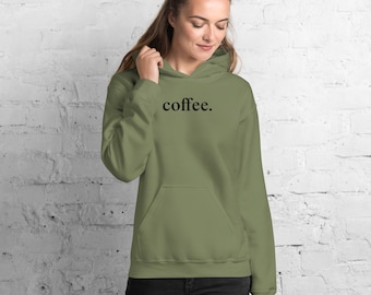 Coffee Hoodie, Coffee Lovers Hooded Sweatshirt, Unisex Hoodie