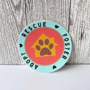 Waterproof - Adopt - Rescue - Foster Sticker - Pets, Dogs, Cats
