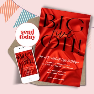 May include: A red birthday invitation with the text "BIG five OH!" on a red satin background. A smartphone displays the same design. A white circle with "send today" is on the left.