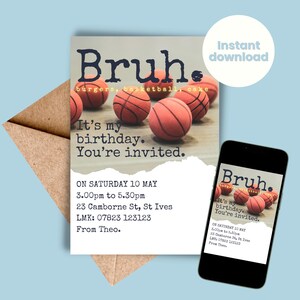May include: A birthday invitation with a basketball theme. The invitation says "Bruh. It's my birthday. You're invited." and includes details about the party, including the date, time, location, and contact information. The invitation is printed on a white background with a torn edge.