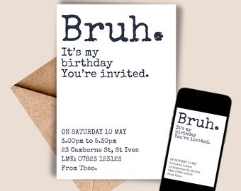 Bruh You're Invited Invitation Black & White Birthday Party Invite Boy's Birthday Template, Any Age, INSTANT DOWNLOAD Teens Kids Girls DIY